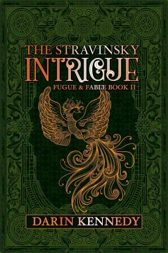 The Stravinsky Intrigue (Fugue & Fable, #2) (eBook, ePUB) - Kennedy, Darin