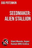 Seedmaker: Alien Stallion (Adult books by Gigi Potemkin, #7) (eBook, ePUB)