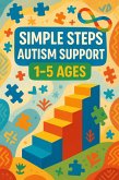 Simple Steps: Autism Support for 1-5 Ages (eBook, ePUB)