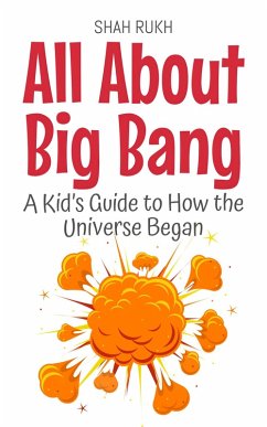 Cover All About Big Bang: A Kid's Guide to How the Universe Began (Learning Books For Kids, #2) (eBook, ePUB)