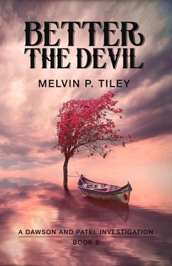 Better the Devil (A Dawson and Patel Investigation, #2) (eBook, ePUB) - Tiley, Melvin P.