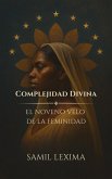 Complejidad Divina: El Noveno Velo de la Feminidad (eBook, ePUB)