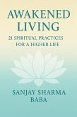 "Awakened Living: 21 Spiritual Practices for a Higher Life" (eBook, ePUB)