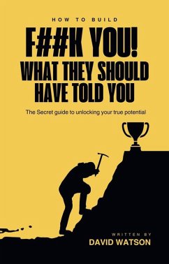 Cover F##K You What They Should Have Told You (eBook, ePUB)