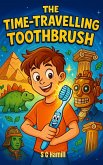 The Time Travelling Toothbrush (eBook, ePUB) The Time Travelling Toothbrush (eBook, ePUB)