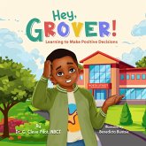 Hey, Grover! Learning to Make Positive Decisions (eBook, ePUB) Hey, Grover! Learning to Make Positive Decisions (eBook, ePUB)