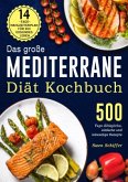 Das große Mediterrane-Diät Kochbuch