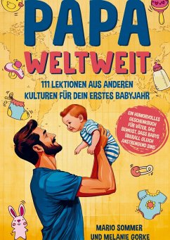 Cover Papa weltweit: 111 Lektionen aus anderen Kulturen für dein erstes Babyjahr