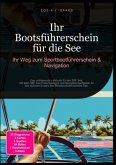 Ihr Bootsführerschein für die See: Ihr Weg zum Sportbootführerschein & Navigation Ihr Bootsführerschein für die See: Ihr Weg zum Sportbootführerschein & Navigation