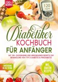 Diabetiker Kochbuch für Anfänger