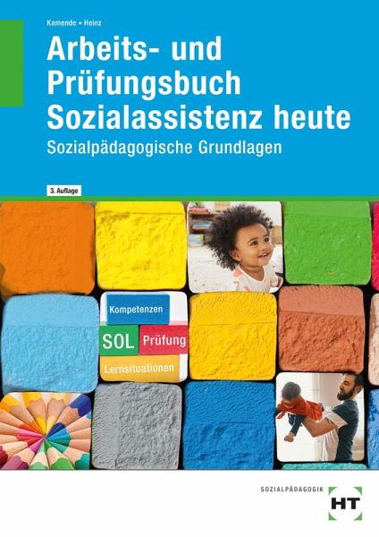 Arbeits- und Prüfungsbuch Sozialassistenz heute Arbeits- und Prüfungsbuch Sozialassistenz heute