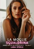 La Moglie Sgualdrina La Moglie Sgualdrina