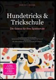 Hundetricks & Trickschule: Die Basics für Ihre Spielschule Hundetricks & Trickschule: Die Basics für Ihre Spielschule
