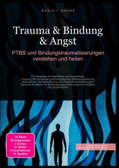 Cover Trauma & Bindung & Angst: PTBS und Bindungstraumatisierungen verstehen und heilen