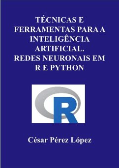 Cover Técnicas e Ferramentas para a Inteligência Artificial. Redes Neuronais em R e Python (eBook, ePUB)