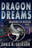 Dragon Dreams (Dragons of Boston, #1) (eBook, ePUB) Dragon Dreams (Dragons of Boston, #1) (eBook, ePUB)