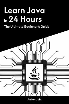 Cover Learn Java in 24 Hours: The Ultimate Beginner's Guide (Master Coding in 24 Hours) (eBook, ePUB)
