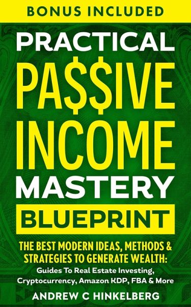 Practical Passive Income Mastery Blueprint (eBook, ePUB) Practical Passive Income Mastery Blueprint (eBook, ePUB)