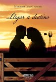 Llegar a destino (eBook, ePUB) Llegar a destino (eBook, ePUB)