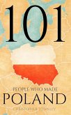 101 People Who Made Poland (The 101 People Series, #9) (eBook, ePUB) 101 People Who Made Poland (The 101 People Series, #9) (eBook, ePUB)