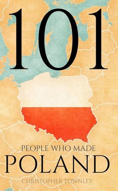 Cover 101 People Who Made Poland (The 101 People Series, #9) (eBook, ePUB)