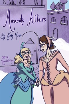 Cover Muscovite Affairs (Amelia and Marguerite's Travels, #3) (eBook, ePUB)