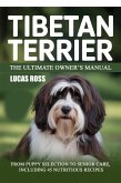Tibetan Terrier The Ultimate Owner's Manual (eBook, ePUB)