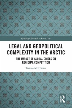 Legal and Geopolitical Complexity in the Arctic (eBook, ePUB) - Melchiorre, Tiziana
