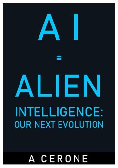 Cover AI = Alien Intelligence: Our Next Evolution (eBook, ePUB)