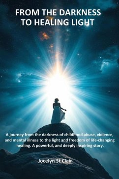 Cover From The Darkness To Healing Light (1, #1) (eBook, ePUB)