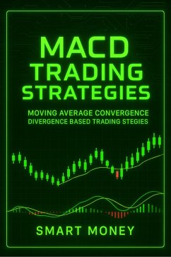 Cover MACD Trading Strategies: Moving Average Convergence Divergence Based Trading Strategies (eBook, ePUB)