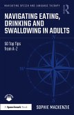 Navigating Eating, Drinking and Swallowing in Adults (eBook, PDF) Navigating Eating, Drinking and Swallowing in Adults (eBook, PDF)