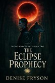 Blood & Moonlight : Book Two The Eclipse Prophecy (eBook, ePUB) Blood & Moonlight : Book Two The Eclipse Prophecy (eBook, ePUB)