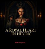 A Royal Heart in Hiding (eBook, ePUB)