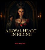 A Royal Heart in Hiding (eBook, ePUB) A Royal Heart in Hiding (eBook, ePUB)