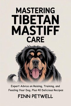 Mastering Tibetan Mastiff Care (eBook, ePUB) - Petwell, Finn