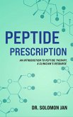 Peptide Prescription: An Introduction to Peptide Therapy, A Clinician's Resource (eBook, ePUB) Peptide Prescription: An Introduction to Peptide Therapy, A Clinician's Resource (eBook, ePUB)