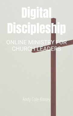 Digital Discipleship (eBook, ePUB) - Cole-Kinsey, Andy