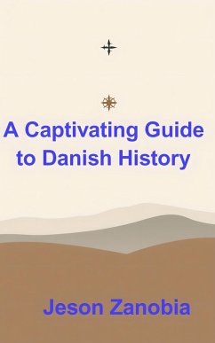 Cover A Captivating Guide to Danish History (eBook, ePUB)