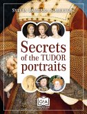 Secrets of the Tudor Portraits (eBook, ePUB) Secrets of the Tudor Portraits (eBook, ePUB)