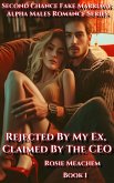 Rejected By My Ex, Claimed By The CEO (eBook, ePUB)