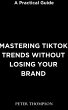 Mastering Tiktok Trends without Losing... - Bild 1