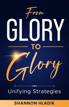 From Glory to Glory (eBook, ePUB) - Hladik, Shannon