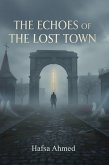 The Echoes Of The Lost Town (eBook, ePUB)