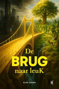 De brug naar leuK (eBook, ePUB) - Carmo, Elan