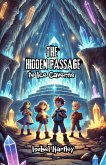The Hidden Passage to Ice Caverns (eBook, ePUB) The Hidden Passage to Ice Caverns (eBook, ePUB)
