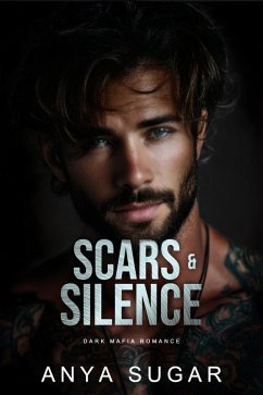 Scars & Silence (eBook, ePUB) - Sugar, Anya Scars & Silence (eBook, ePUB) - Sugar, Anya