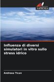 Influenza di diversi simulatori in vitro sullo stress idrico Influenza di diversi simulatori in vitro sullo stress idrico