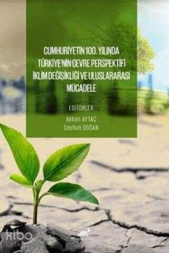 Cover Cumhuriyetin 100. Yilinda Türkiyenin Cevre Perspektifi Iklim Degisikligi ve Uluslararasi Mücadele