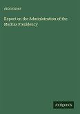 Report on the Administration of the Madras Presidency